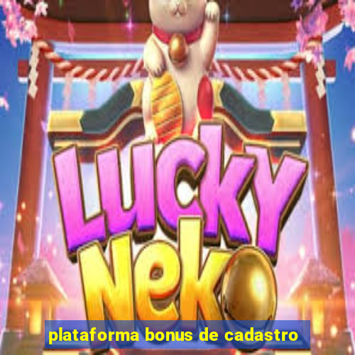 plataforma bonus de cadastro